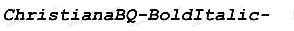 ChristianaBQ-BoldItalic字体转换