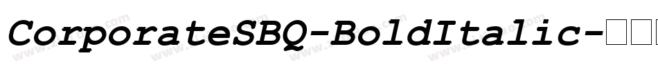 CorporateSBQ-BoldItalic字体转换