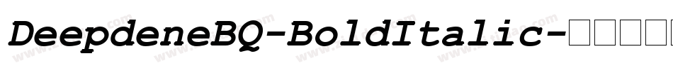 DeepdeneBQ-BoldItalic字体转换