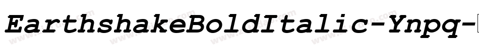 EarthshakeBoldItalic-Ynpq字体转换