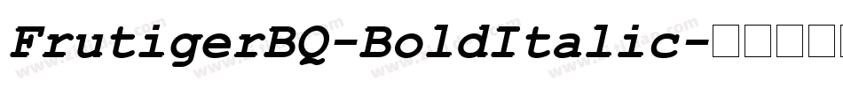 FrutigerBQ-BoldItalic字体转换