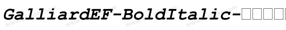 GalliardEF-BoldItalic字体转换