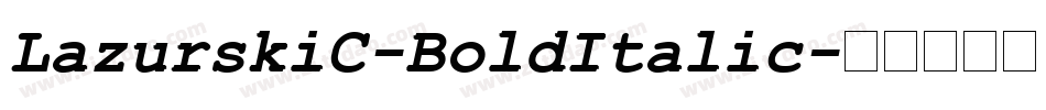 LazurskiC-BoldItalic字体转换