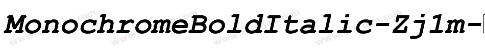 MonochromeBoldItalic-Zj1m字体转换 MonochromeBoldItalic-Zj1m字体转换