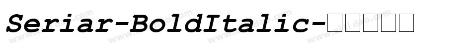 Seriar-BoldItalic字体转换