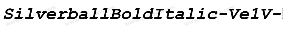 SilverballBoldItalic-Ve1V字体转换 SilverballBoldItalic-Ve1V字体转换
