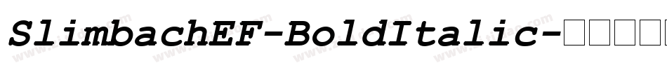 SlimbachEF-BoldItalic字体转换