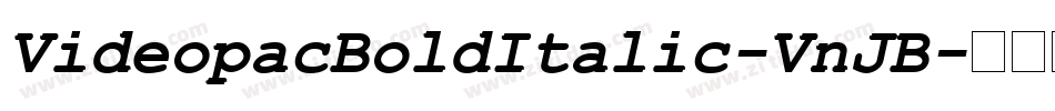 VideopacBoldItalic-VnJB字体转换 VideopacBoldItalic-VnJB字体转换