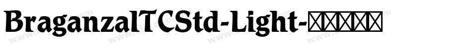 BraganzaITCStd-Light字体转换