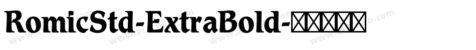 RomicStd-ExtraBold字体转换