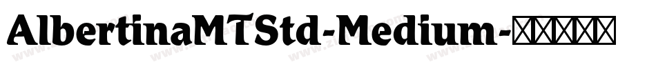 AlbertinaMTStd-Medium字体转换