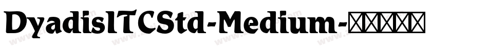 DyadisITCStd-Medium字体转换