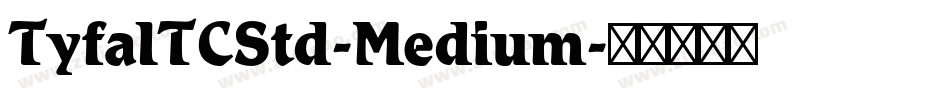 TyfaITCStd-Medium字体转换