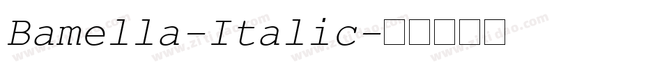 Bamella-Italic字体转换 Bamella-Italic字体转换
