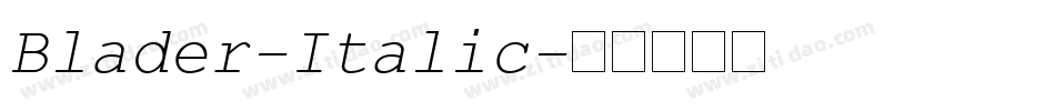Blader-Italic字体转换 Blader-Italic字体转换