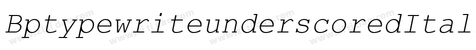 BptypewriteunderscoredItalic-Wqa4字体转换