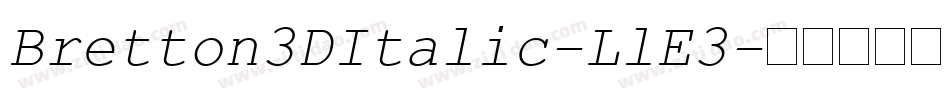 Bretton3DItalic-LlE3字体转换