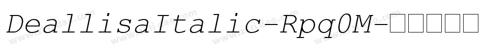 DeallisaItalic-Rpq0M字体转换