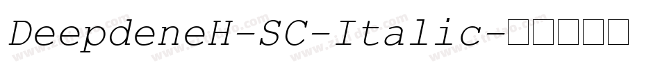 DeepdeneH-SC-Italic字体转换