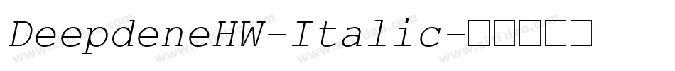 DeepdeneHW-Italic字体转换