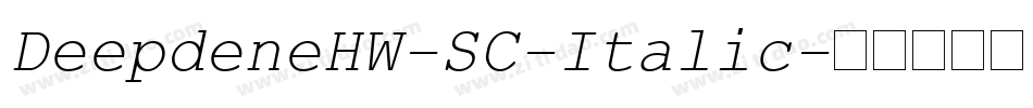 DeepdeneHW-SC-Italic字体转换
