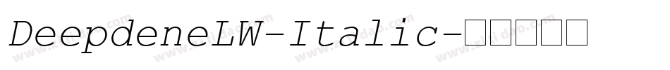DeepdeneLW-Italic字体转换