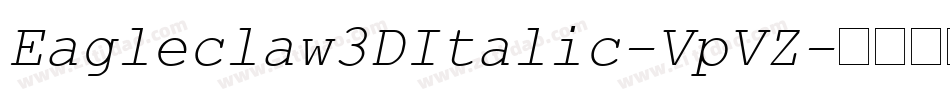 Eagleclaw3DItalic-VpVZ字体转换