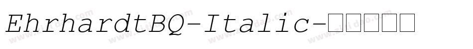 EhrhardtBQ-Italic字体转换