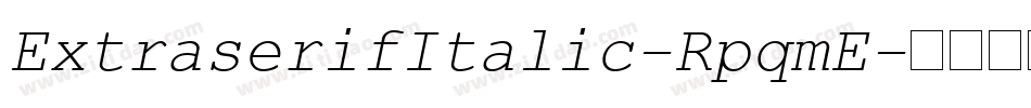 ExtraserifItalic-RpqmE字体转换