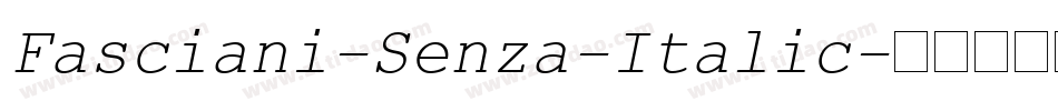Fasciani-Senza-Italic字体转换 Fasciani-Senza-Italic字体转换