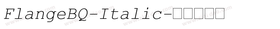 FlangeBQ-Italic字体转换 FlangeBQ-Italic字体转换
