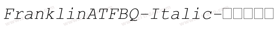 FranklinATFBQ-Italic字体转换