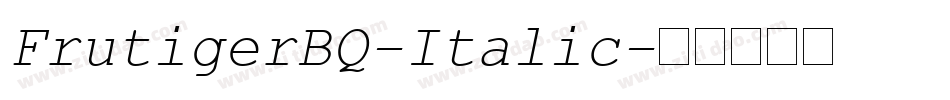 FrutigerBQ-Italic字体转换