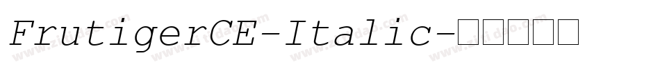 FrutigerCE-Italic字体转换