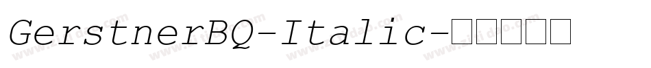 GerstnerBQ-Italic字体转换