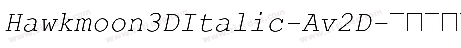Hawkmoon3DItalic-Av2D字体转换