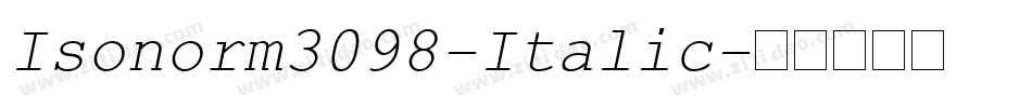 Isonorm3098-Italic字体转换 Isonorm3098-Italic字体转换