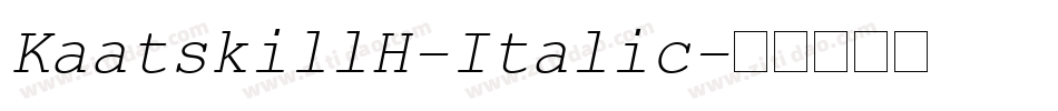 KaatskillH-Italic字体转换