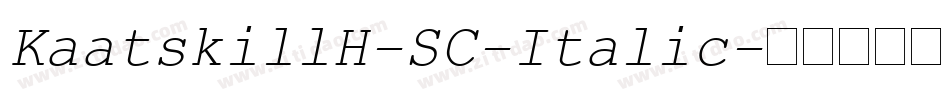 KaatskillH-SC-Italic字体转换