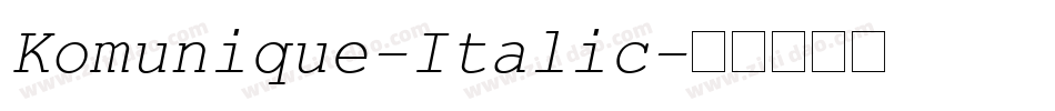 Komunique-Italic字体转换 Komunique-Italic字体转换