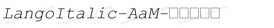LangoItalic-AaM字体转换 LangoItalic-AaM字体转换