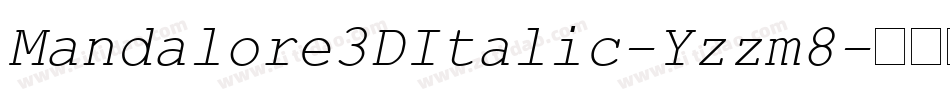 Mandalore3DItalic-Yzzm8字体转换