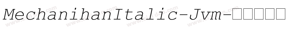 MechanihanItalic-Jvm字体转换