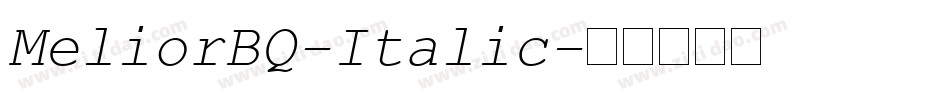 MeliorBQ-Italic字体转换
