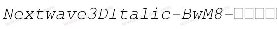 Nextwave3DItalic-BwM8字体转换