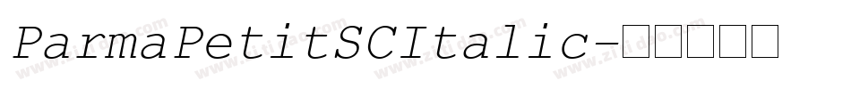 ParmaPetitSCItalic字体转换 ParmaPetitSCItalic字体转换