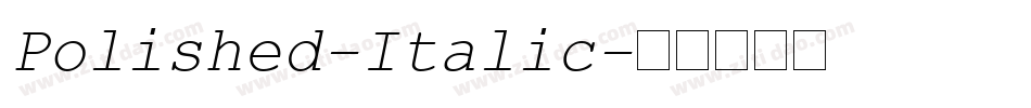 Polished-Italic字体转换