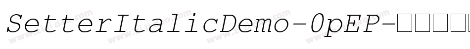SetterItalicDemo-0pEP字体转换 SetterItalicDemo-0pEP字体转换