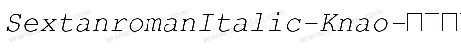 SextanromanItalic-Knao字体转换
