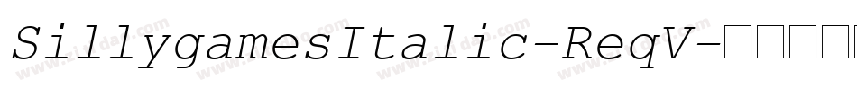 SillygamesItalic-ReqV字体转换